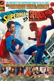 Superman vs Spider-Man XXX: A Porn Parody